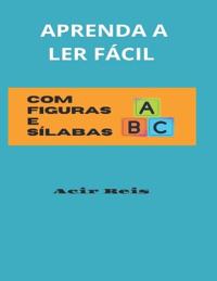 Aprenda a Ler Fácil Com Figuras E Sílabas