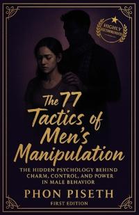 The 77 Tactics of Men's Manipulation