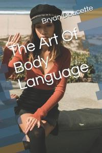 The Art Of Body Language