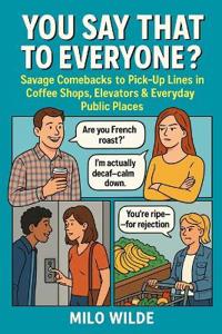 You Say That to Everyone?