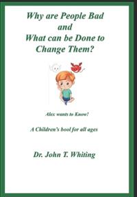 Why Are People Bad and What Can be Done to Change Them?