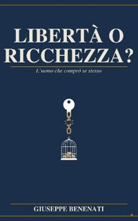 Libertà o ricchezza?
