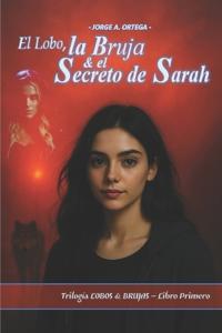 El Lobo, la Bruja & el Secreto de Sarah