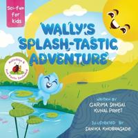 Wally's Splash-tastic Adventure