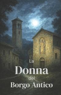 La Donna del Borgo Antico (Italian Edition)