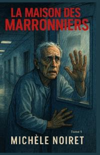 La Maison des Marronniers - Tome 1