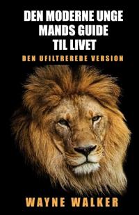 Den moderne unge mands guide til livet