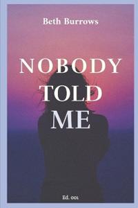 Nobody Told Me