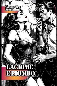 Lacrime e Piombo - Eros & Mafia