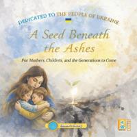 A Seed Beneath the Ashes