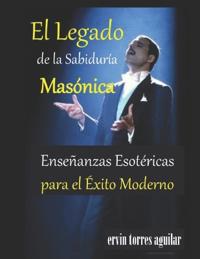El legado de la sabiduría masónica