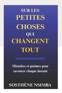 Sur les petites choses qui changent tout