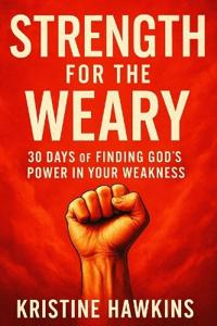 Strength for the Weary