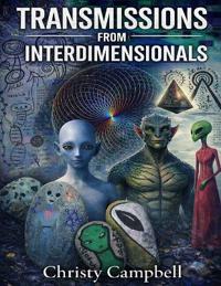 Transmissions from Interdimensionals