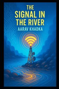 The Signal in the River