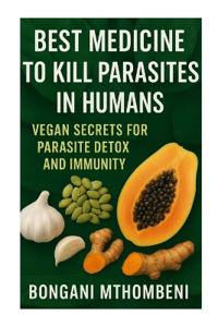 Best Medicine to Kill Parasites in Humans