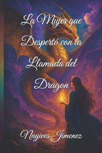 La Mujer que Despertó con la Llamada del Dragon