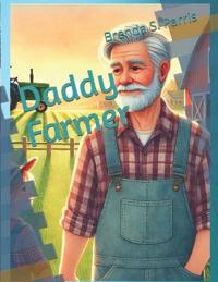 Parris, B: Daddy Farmer