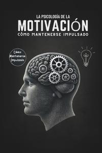 La Psicología de la Motivación
