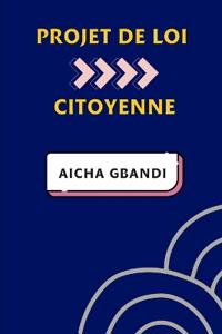 Projet de Loi Citoyenne Aïcha Gbandi