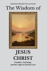 The Wisdom of Jesus Christ