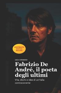 Fabrizio De André, il poeta degli ultimi