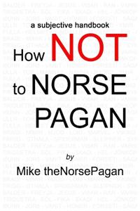 How NOT to Norse Pagan