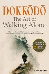 Dokkodo The Art of Walking Alone