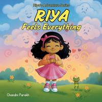 Riya Feels Everything