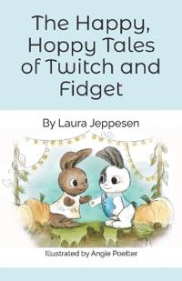 The Happy, Hoppy Tales of Twitch and Fidget