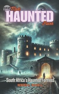 South Africa's Haunted Fortress