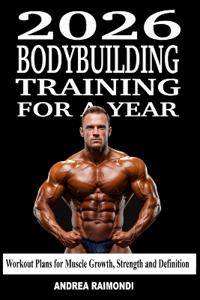 2026 Bodybuilding Training For A Year