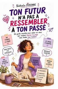 Ton futur n'a pas à ressembler à ton passé