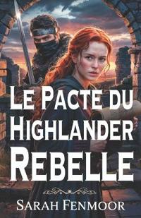 Fenmoor, S: Pacte du Highlander Rebelle