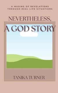 Nevertheless, A God Story