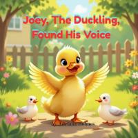 Joey, The Duckling, Found His Voice