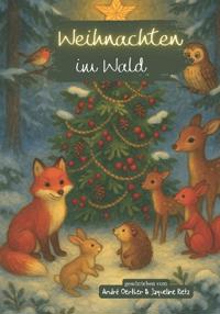 Weihnachten im Wald - Ein Vorlesebuch für Kinder
