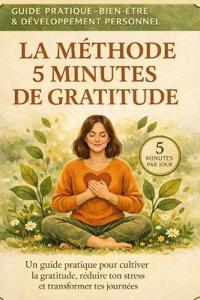 La Méthode 5 Minutes de Gratitude