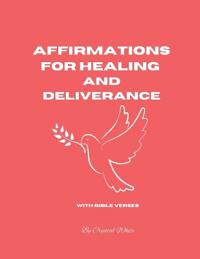 Affirmations for Healing and Deliverance