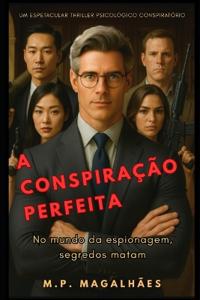 A Conspiração Perfeita.