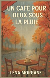Un café pour deux sous la pluie