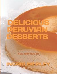 Delicious Peruvian Desserts & Beverages