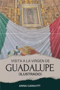 Visita a la Virgen de Guadalupe (Ilustrado)