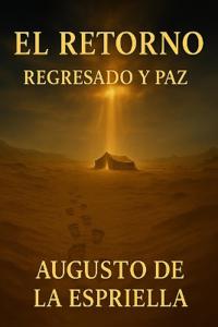 EL RETORNO - Regresado y Paz