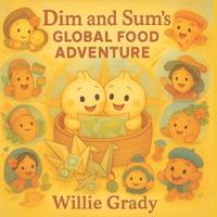 Dim and Sum's Global Food Adventure