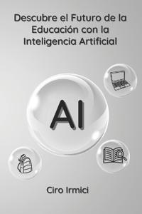 Descubre el Futuro de la Educación con la Inteligencia Artificial