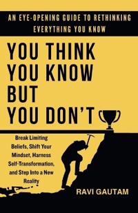 You Think You Know, But You Don't