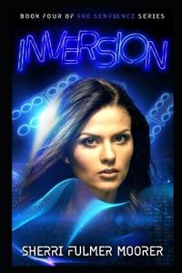 Inversion, Book Four of The Sentience Series