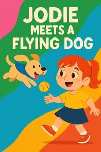 Jodie Meets A Flying Dog