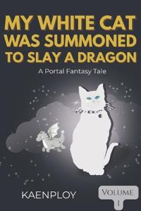 My white cat was summoned to slay a dragon. 1